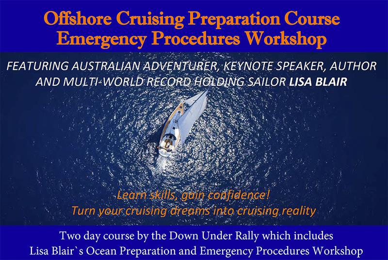The Down Under Rally Cruising Preparation Course including the Emergency Procedures Workshop photo copyright Down Under Rally taken at  and featuring the Cruising Yacht class